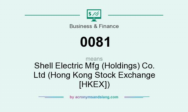 What does 0081 mean? It stands for Shell Electric Mfg (Holdings) Co. Ltd (Hong Kong Stock Exchange [HKEX])