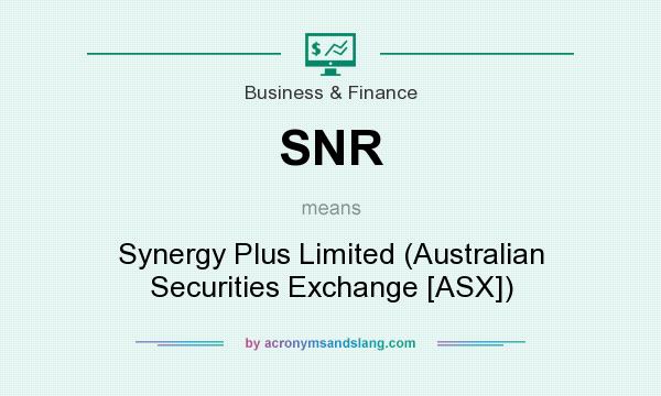 What does SNR mean? It stands for Synergy Plus Limited (Australian Securities Exchange [ASX])