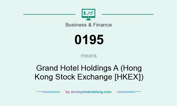 What does 0195 mean? It stands for Grand Hotel Holdings A (Hong Kong Stock Exchange [HKEX])