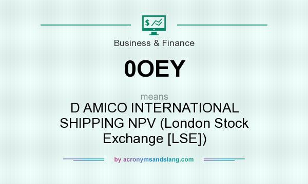 What does 0OEY mean? It stands for D AMICO INTERNATIONAL SHIPPING NPV (London Stock Exchange [LSE])