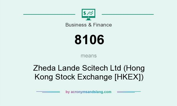 What does 8106 mean? It stands for Zheda Lande Scitech Ltd (Hong Kong Stock Exchange [HKEX])