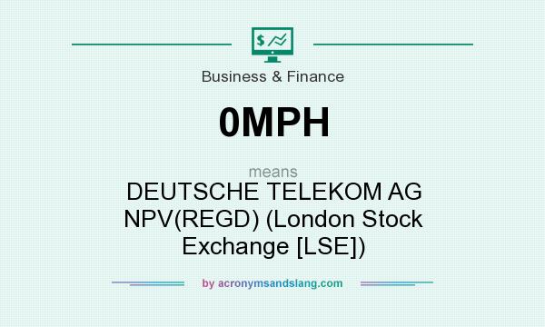 What does 0MPH mean? It stands for DEUTSCHE TELEKOM AG NPV(REGD) (London Stock Exchange [LSE])
