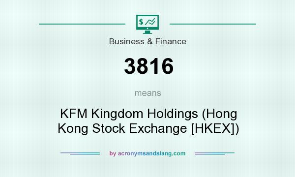 What does 3816 mean? It stands for KFM Kingdom Holdings (Hong Kong Stock Exchange [HKEX])