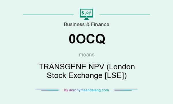 What does 0OCQ mean? It stands for TRANSGENE NPV (London Stock Exchange [LSE])