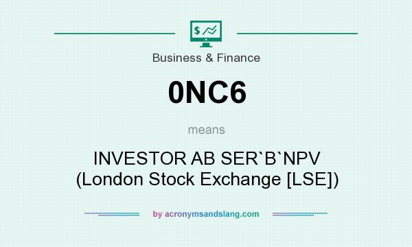 What does 0NC6 mean? It stands for INVESTOR AB SER`B`NPV (London Stock Exchange [LSE])