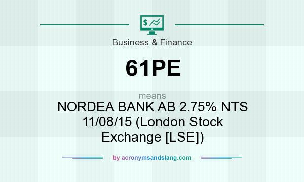 What does 61PE mean? It stands for NORDEA BANK AB 2.75% NTS 11/08/15 (London Stock Exchange [LSE])