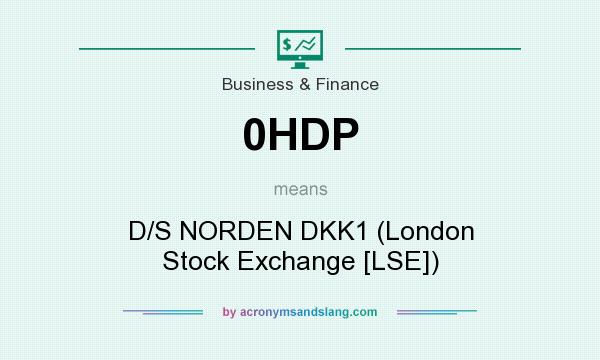 What does 0HDP mean? It stands for D/S NORDEN DKK1 (London Stock Exchange [LSE])