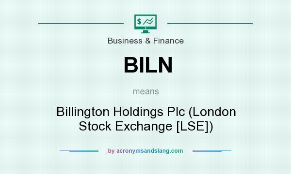 What does BILN mean? It stands for Billington Holdings Plc (London Stock Exchange [LSE])