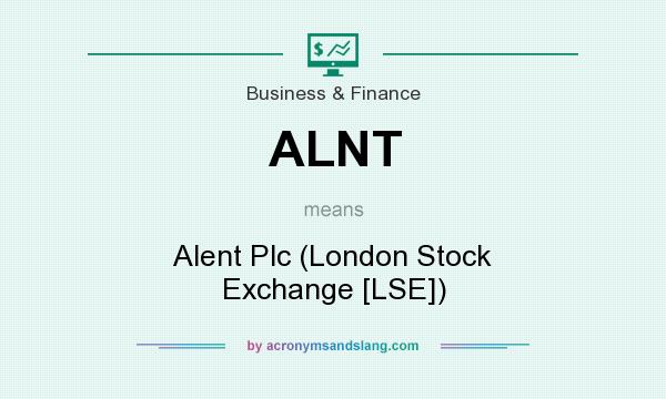 What does ALNT mean? It stands for Alent Plc (London Stock Exchange [LSE])