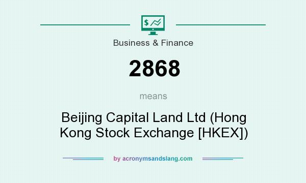 What does 2868 mean? It stands for Beijing Capital Land Ltd (Hong Kong Stock Exchange [HKEX])