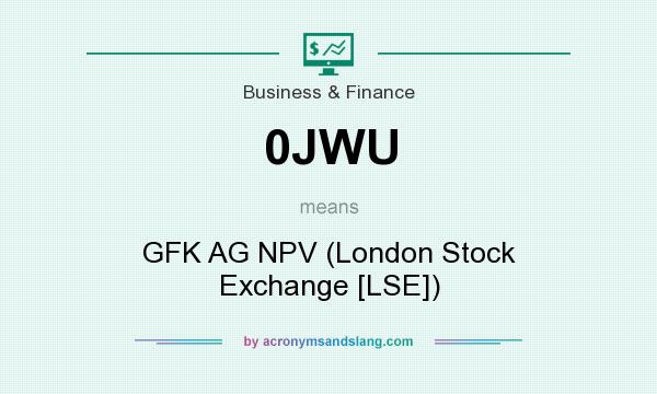 What does 0JWU mean? It stands for GFK AG NPV (London Stock Exchange [LSE])