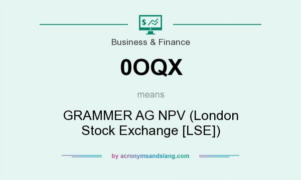 What does 0OQX mean? It stands for GRAMMER AG NPV (London Stock Exchange [LSE])