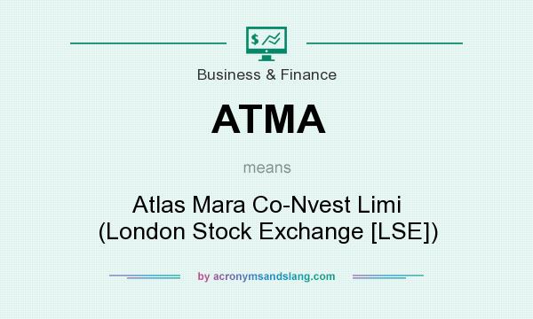 What does ATMA mean? It stands for Atlas Mara Co-Nvest Limi (London Stock Exchange [LSE])