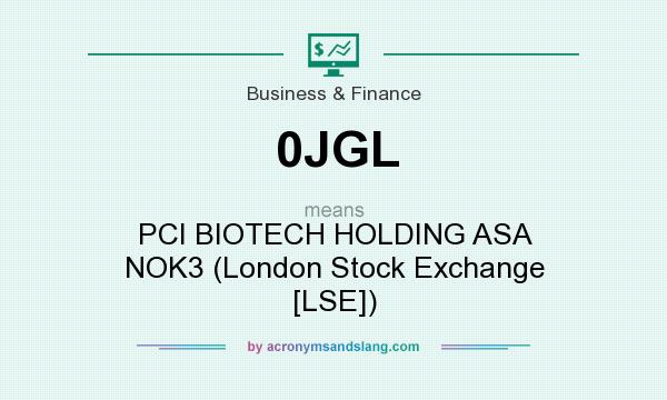 What does 0JGL mean? It stands for PCI BIOTECH HOLDING ASA NOK3 (London Stock Exchange [LSE])