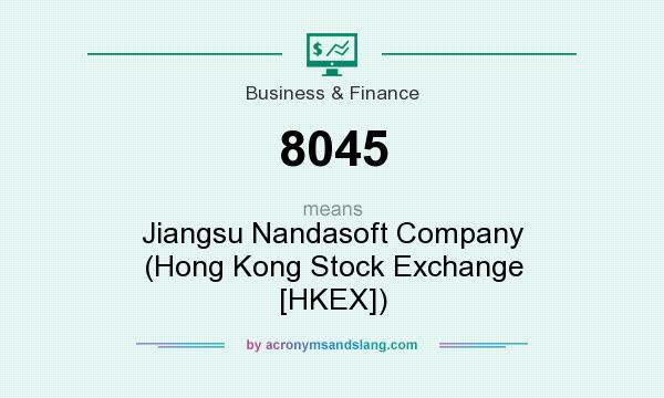What does 8045 mean? It stands for Jiangsu Nandasoft Company (Hong Kong Stock Exchange [HKEX])