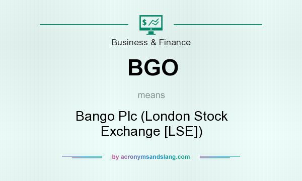 What does BGO mean? It stands for Bango Plc (London Stock Exchange [LSE])