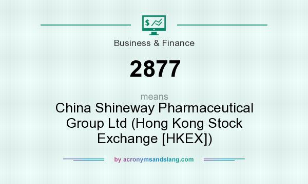 What does 2877 mean? It stands for China Shineway Pharmaceutical Group Ltd (Hong Kong Stock Exchange [HKEX])