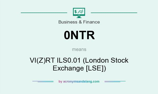 What does 0NTR mean? It stands for VI(Z)RT ILS0.01 (London Stock Exchange [LSE])