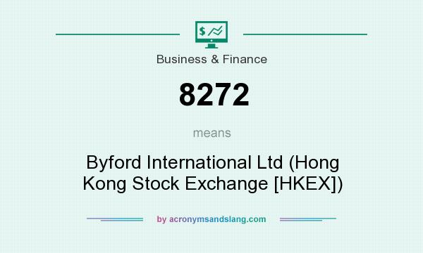 What does 8272 mean? It stands for Byford International Ltd (Hong Kong Stock Exchange [HKEX])
