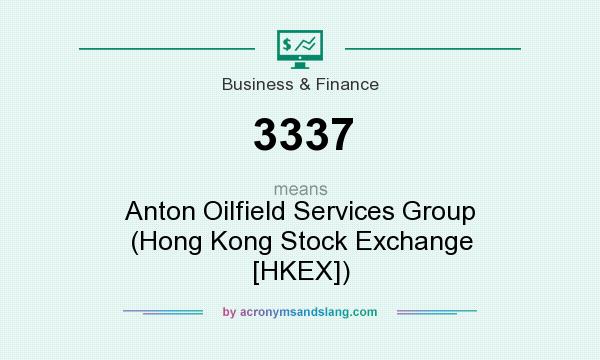 What does 3337 mean? It stands for Anton Oilfield Services Group (Hong Kong Stock Exchange [HKEX])