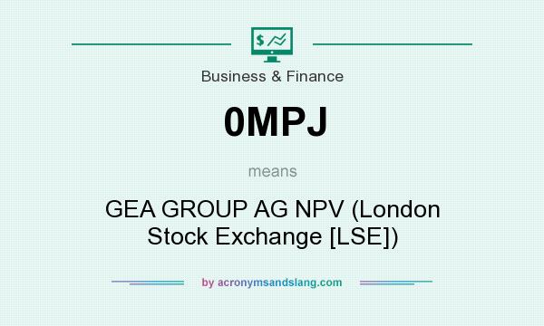 What does 0MPJ mean? It stands for GEA GROUP AG NPV (London Stock Exchange [LSE])