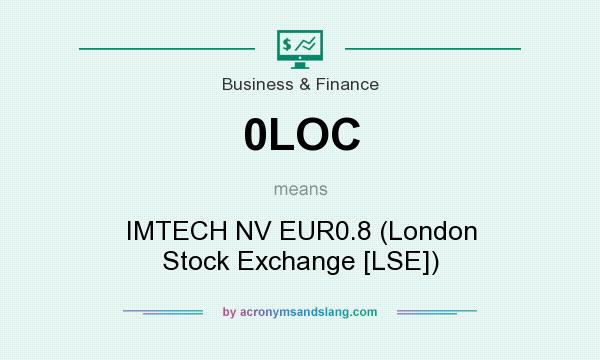 What does 0LOC mean? It stands for IMTECH NV EUR0.8 (London Stock Exchange [LSE])