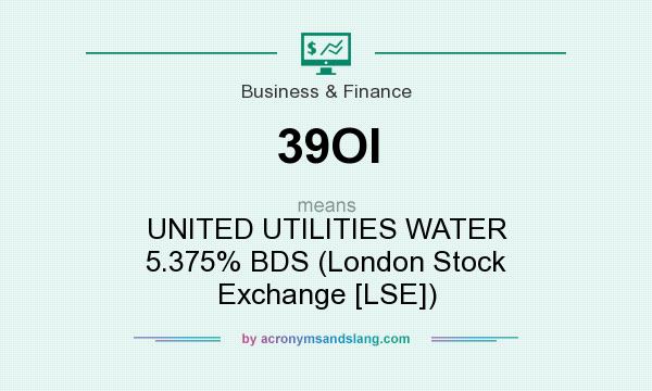 What does 39OI mean? It stands for UNITED UTILITIES WATER 5.375% BDS (London Stock Exchange [LSE])