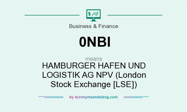 What does 0NBI mean? It stands for HAMBURGER HAFEN UND LOGISTIK AG NPV (London Stock Exchange [LSE])