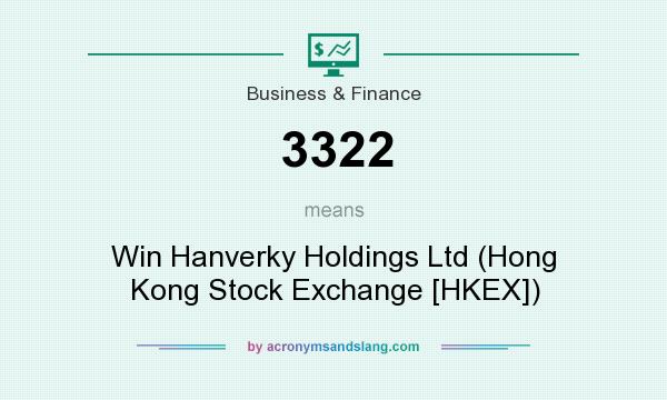 What does 3322 mean? It stands for Win Hanverky Holdings Ltd (Hong Kong Stock Exchange [HKEX])