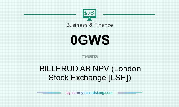 What does 0GWS mean? It stands for BILLERUD AB NPV (London Stock Exchange [LSE])