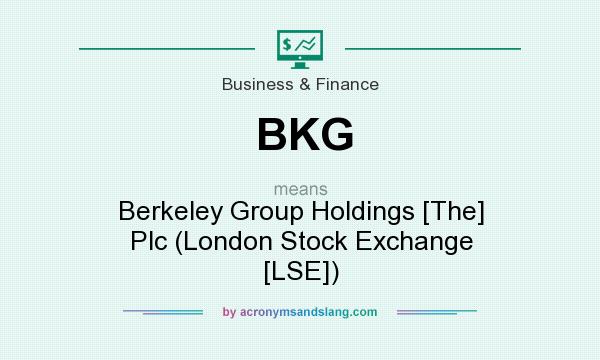 What does BKG mean? It stands for Berkeley Group Holdings [The] Plc (London Stock Exchange [LSE])