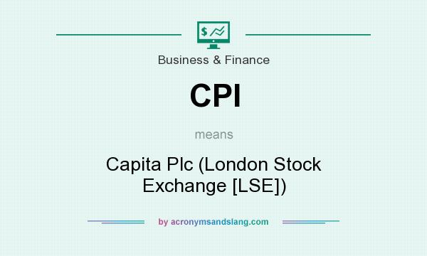 What does CPI mean? It stands for Capita Plc (London Stock Exchange [LSE])