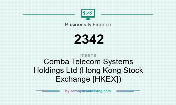 What does 2342 mean? It stands for Comba Telecom Systems Holdings Ltd (Hong Kong Stock Exchange [HKEX])