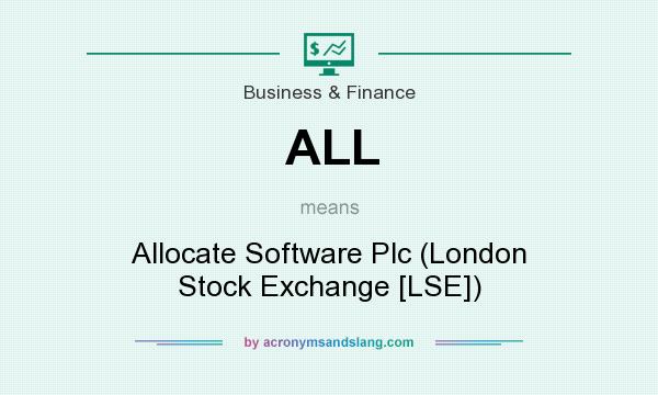 What does ALL mean? It stands for Allocate Software Plc (London Stock Exchange [LSE])