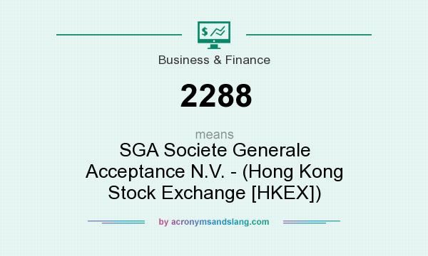 What does 2288 mean? It stands for SGA Societe Generale Acceptance N.V. - (Hong Kong Stock Exchange [HKEX])