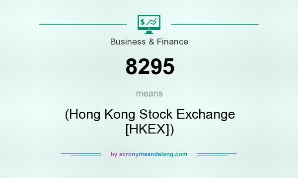 What does 8295 mean? It stands for (Hong Kong Stock Exchange [HKEX])