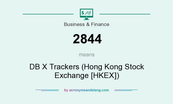 What does 2844 mean? It stands for DB X Trackers (Hong Kong Stock Exchange [HKEX])