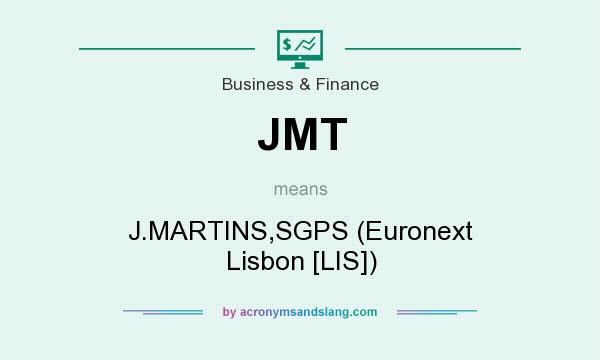 What does JMT mean? It stands for J.MARTINS,SGPS (Euronext Lisbon [LIS])