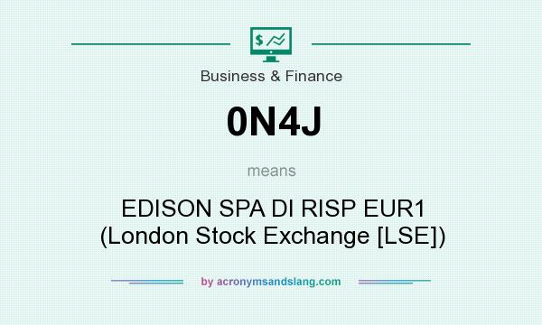 What does 0N4J mean? It stands for EDISON SPA DI RISP EUR1 (London Stock Exchange [LSE])