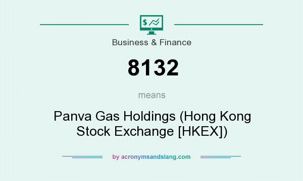 What does 8132 mean? It stands for Panva Gas Holdings (Hong Kong Stock Exchange [HKEX])