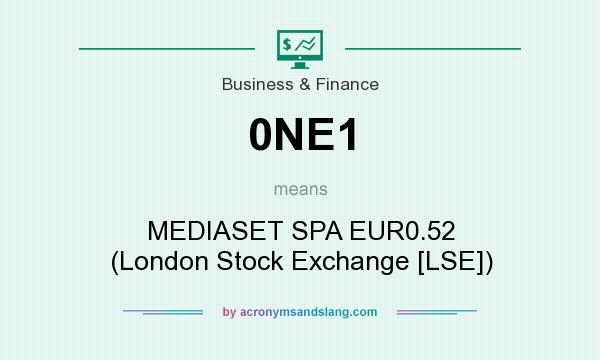 What does 0NE1 mean? It stands for MEDIASET SPA EUR0.52 (London Stock Exchange [LSE])