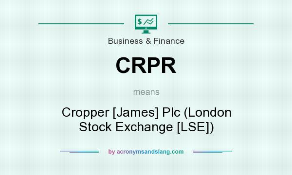 What does CRPR mean? It stands for Cropper [James] Plc (London Stock Exchange [LSE])