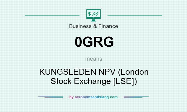 What does 0GRG mean? It stands for KUNGSLEDEN NPV (London Stock Exchange [LSE])