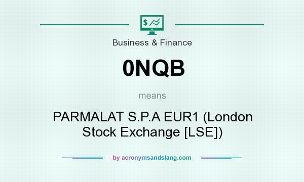 What does 0NQB mean? It stands for PARMALAT S.P.A EUR1 (London Stock Exchange [LSE])