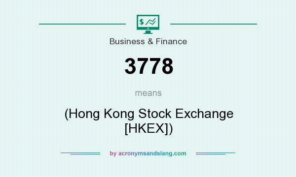 What does 3778 mean? It stands for (Hong Kong Stock Exchange [HKEX])