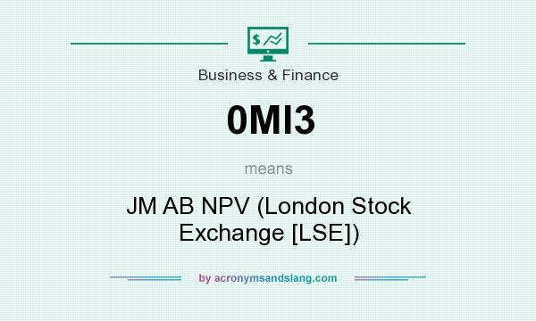What does 0MI3 mean? It stands for JM AB NPV (London Stock Exchange [LSE])