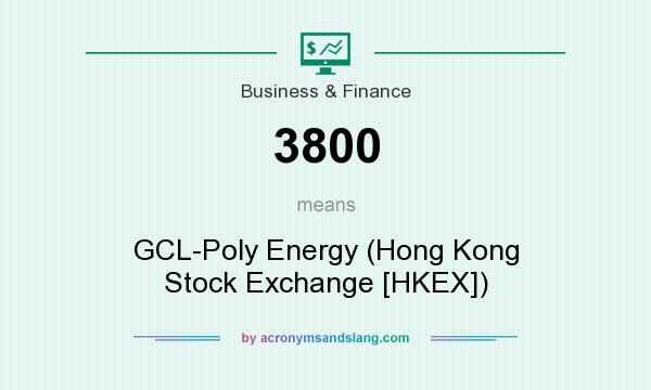 What does 3800 mean? It stands for GCL-Poly Energy (Hong Kong Stock Exchange [HKEX])