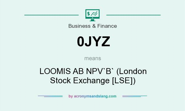 What does 0JYZ mean? It stands for LOOMIS AB NPV`B` (London Stock Exchange [LSE])