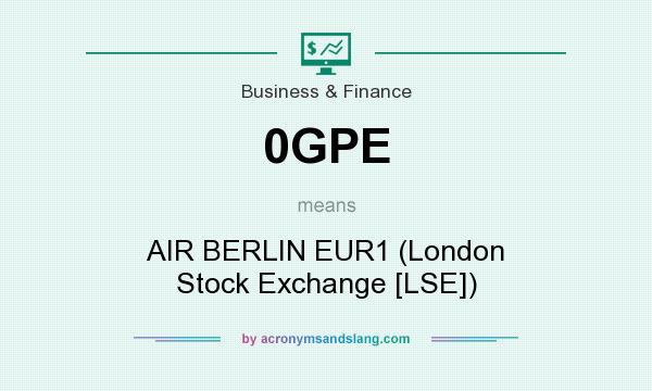 What does 0GPE mean? It stands for AIR BERLIN EUR1 (London Stock Exchange [LSE])