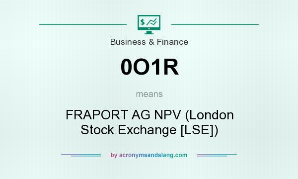 What does 0O1R mean? It stands for FRAPORT AG NPV (London Stock Exchange [LSE])